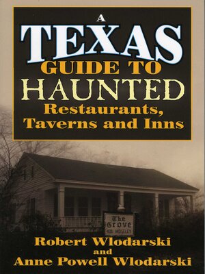 cover image of Texas Guide to Haunted Restaurants, Taverns, and Inns